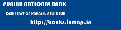 PUNJAB NATIONAL BANK  DELHI EAST OF KAILASH, NEW DELHI    banks information 